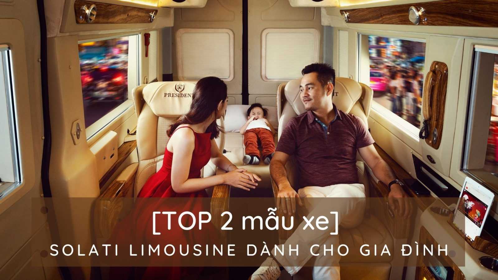 Read more about the article [XU HƯỚNG] Top 2 Phiên Bản Solati Limousine Gia Đình 2021