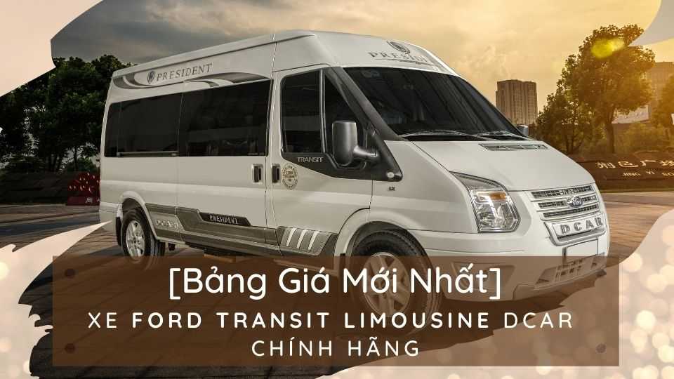 Read more about the article [Bảng Giá Chi Tiết] Xe Ford Transit Limousine Dcar mới nhất 2022