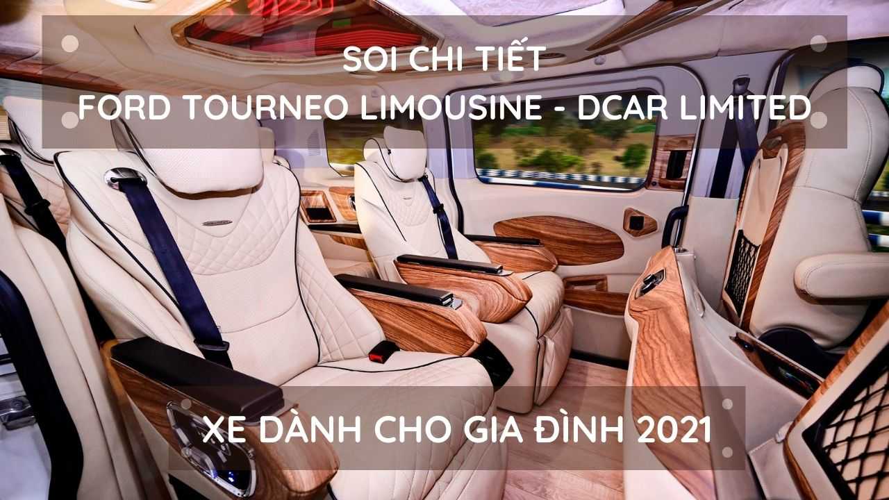 Read more about the article Ford Tourneo Limousine – Dcar Limited – Soi Chi Tiết mẫu xe dành cho gia đình