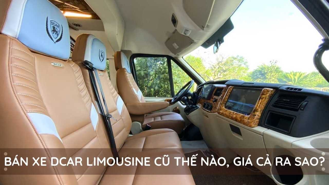 Read more about the article Bán xe Dcar Limousine cũ thế nào, giá cả ra sao?